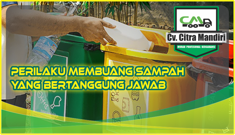 Perilaku Membuang Sampah yang bertanggungjawab Perilaku Membuang Sampah yang bertanggungjawab