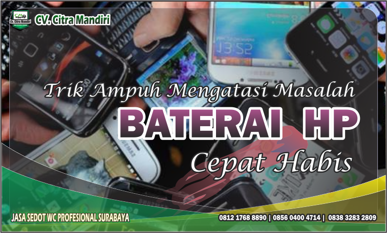 tips mengatasi baterai hp cepat habis tips mengatasi baterai hp cepat habis