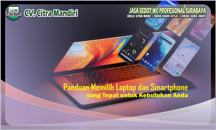 Panduan Memilih Laptop dan Smartphone yang Tepat untuk Kebutuhan Anda Panduan Memilih Laptop dan Smartphone yang Tepat untuk Kebutuhan Anda